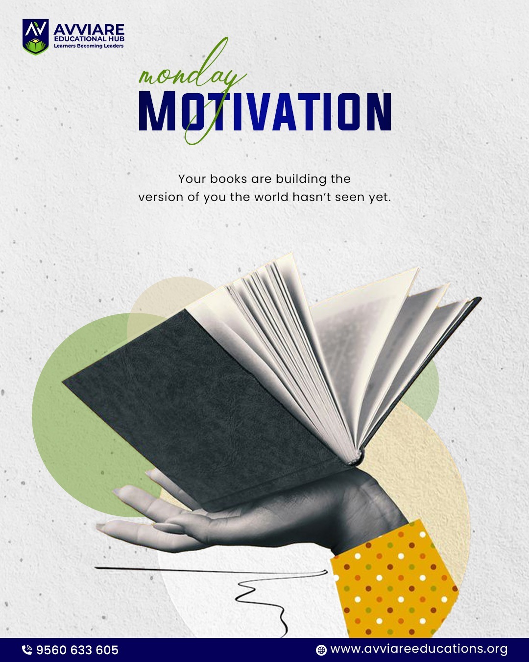 📖 Monday MotivationYour books are building the version of you the world hasn’t seen yet. 🌍✨Every page you read, every lesson you learn, is shaping your brighter tomorrow. Keep going — your future self will thank you. 💚Let’s make this week productive and powerful! 💪📞 9560 633 605
🌐 www.avviareeducations.org#MondayVibes #MotivationForStudents #KeepLearning #GrowthMindset #AvviareEducationalHub #LearnersBecomingLeaders