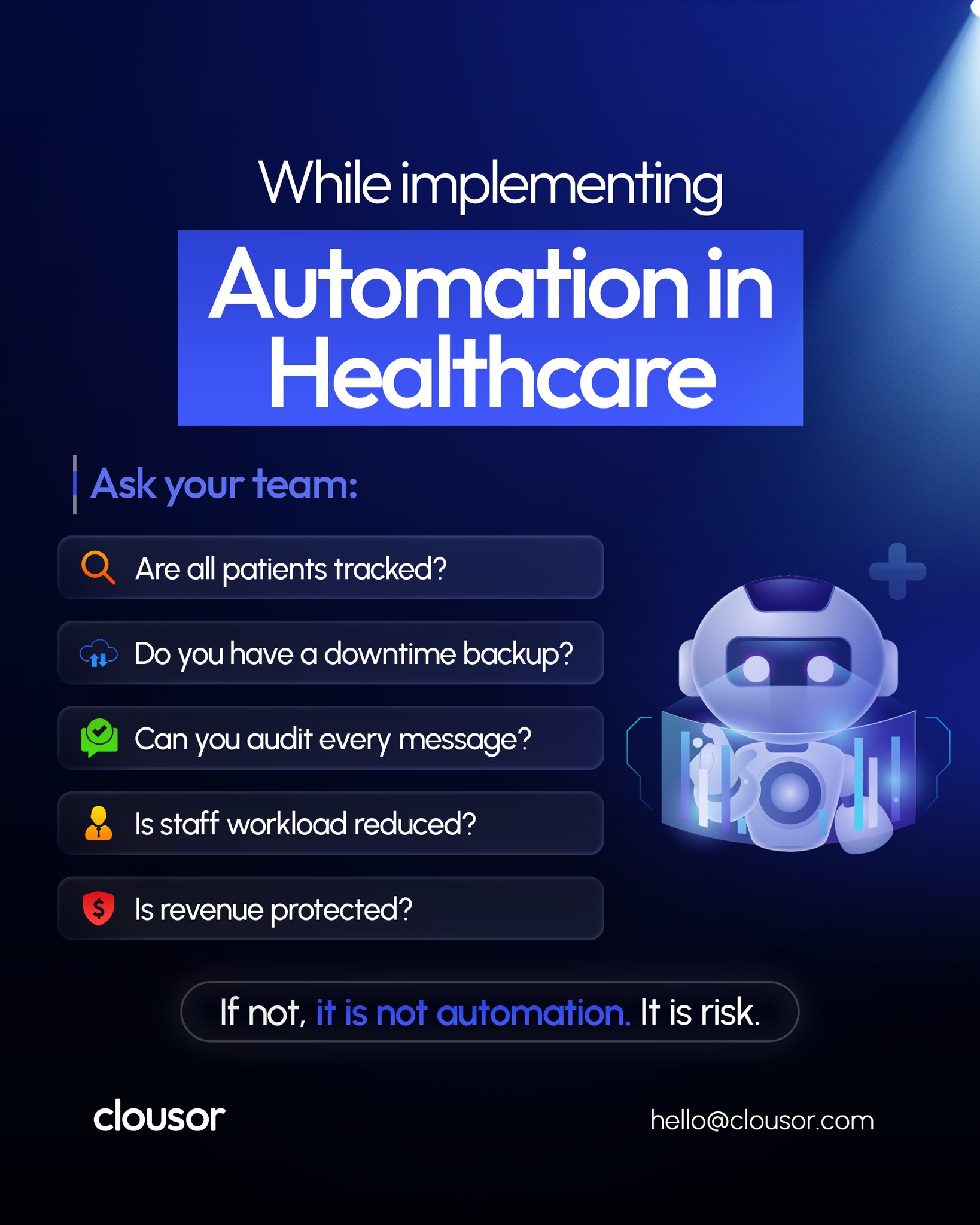 Automation in healthcare is not just WhatsApp messages or a CRM install.
If your system cannot answer these five questions, it is not automation. It is operational risk:
Are all patients tracked end to end?
Do you have a downtime backup plan?
Can you audit what was sent, to whom, and when?
Is staff workload actually reduced?
Is revenue protected, not leaking?
At Clousor Technologies, we build compliance first automation that improves follow ups, reduces manual load, and keeps your patient communication traceable.
Not sure if your system is safe or scalable?
Let Clousor review your workflow and share a practical action plan.
Call us at +91 9780152072 or email hello@clousor.com
#AutomationInHealthcare #HealthcareWorkflow #HospitalAutomation #PatientFollowUpSystem #MedicalPracticeManagement #ClousorTechnologies